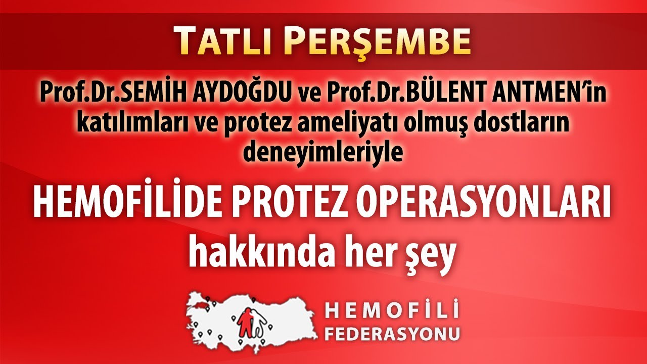 Hemofilide Protez Operasyonları hakkında her şey - Tatlı Perşembe - 29 Nisan 2021