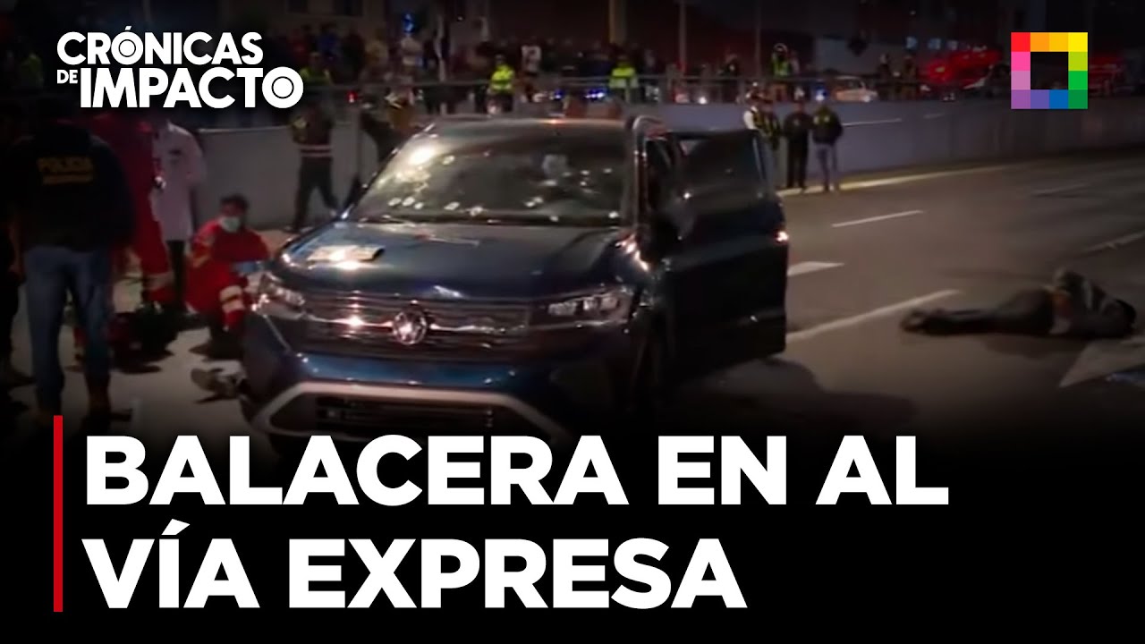 Crónicas de Impacto - MAY 21 - BALACERA EN AL VÍA EXPRESA | Willax