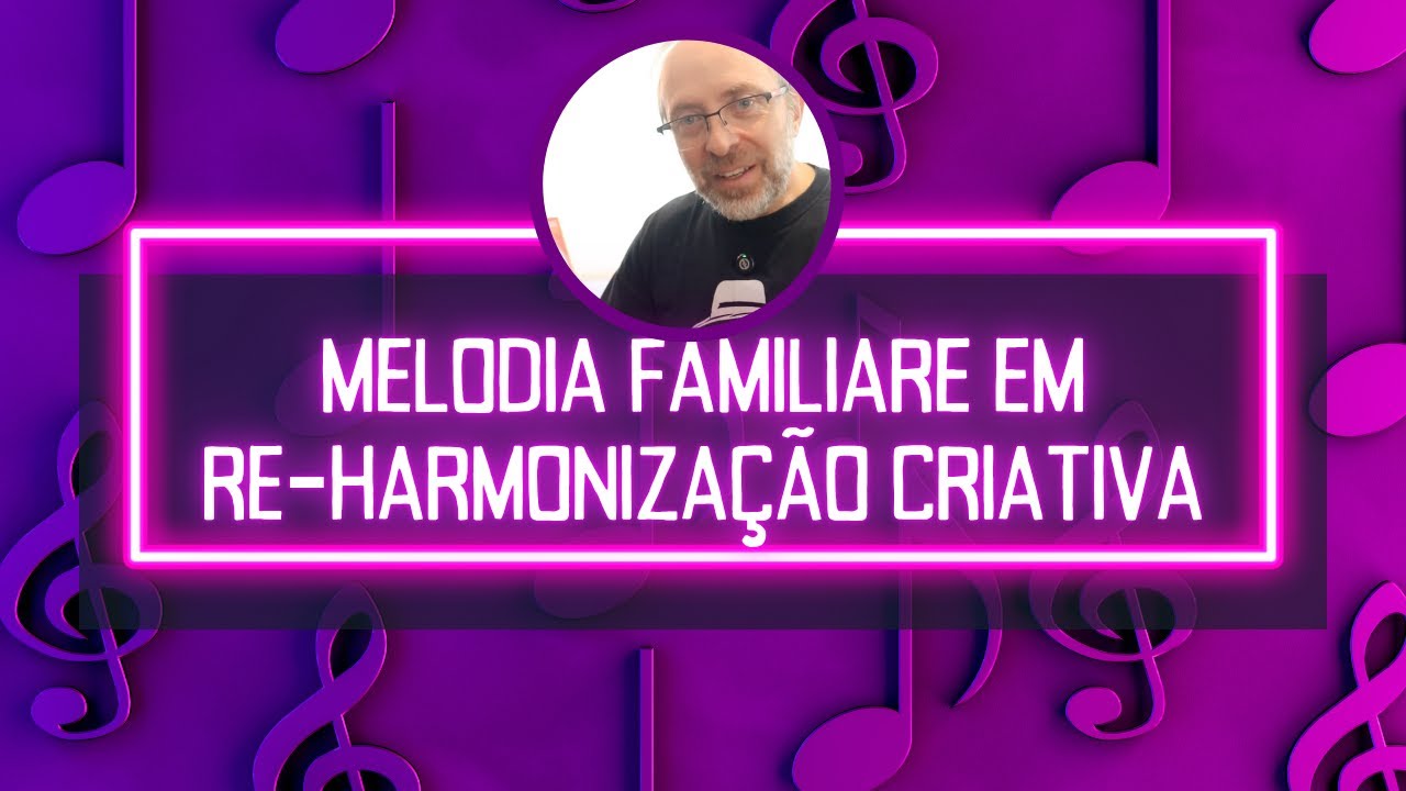 Técnica de Re‑harmonização de Melodia – Aula do Curso Terra da Música (Módulo 1)