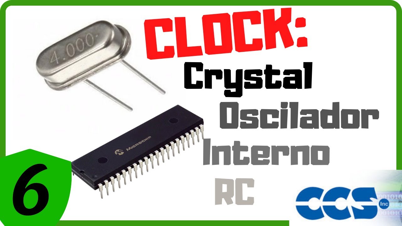 ⏲ Tipos de CLOCK Microcontrolador PIC CCS C [Interno, Cristal] ⏱# 006