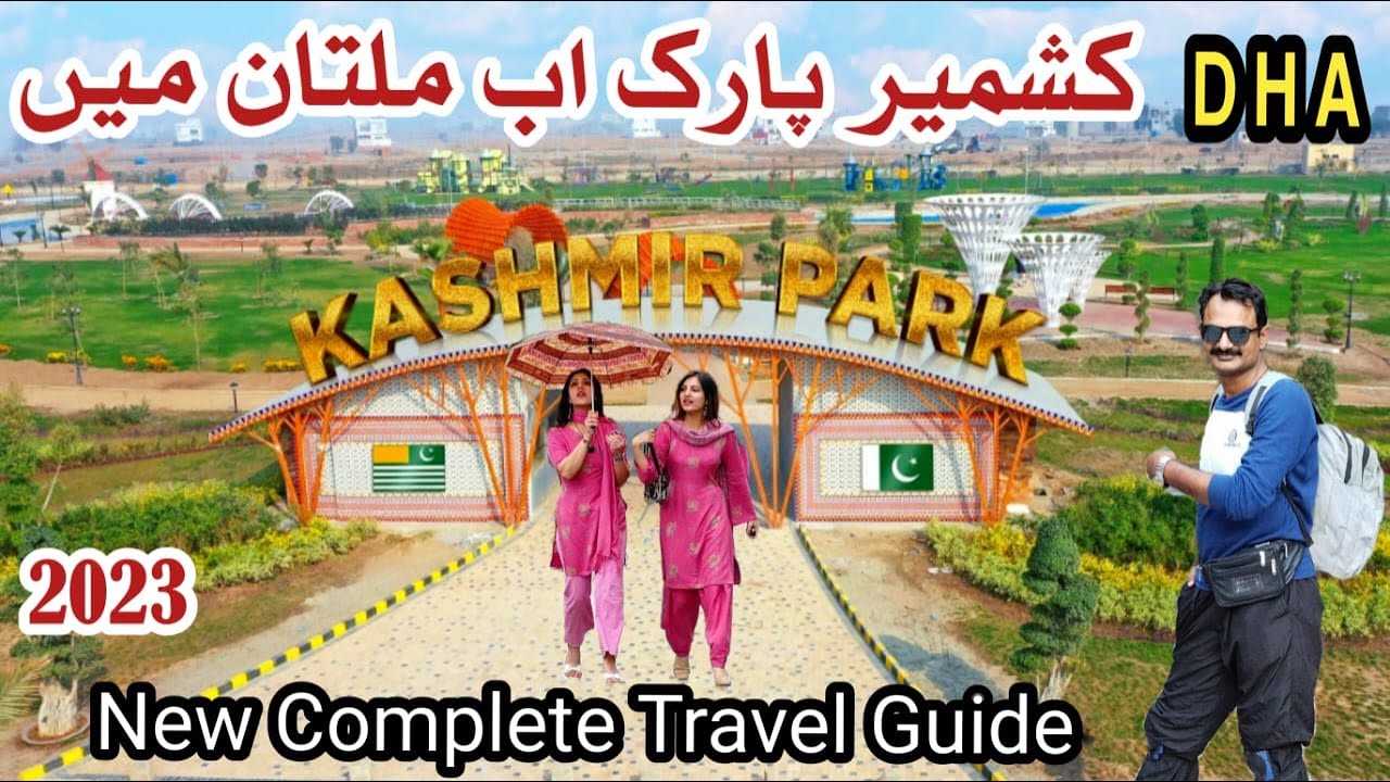 Kashmir Park DHA Multan Pakistan | Complete Tour Guide DHA Kashmir Park 2023 | Pakistan Tourism