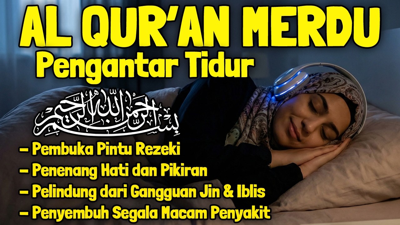 Al Quran Pengantar Tidur Surah Yasin, Al Mulk, Ar Rahman, Al Waqiah Penenang Hati dan Pikiran