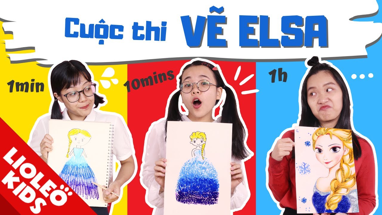 Vẽ Elsa 1 phút Vs 10 phút Vs 1 tiếng: Chôm Chôm vẽ Elsa NHƯ THẬT - LỚP HỌC SIÊU QUẬY
