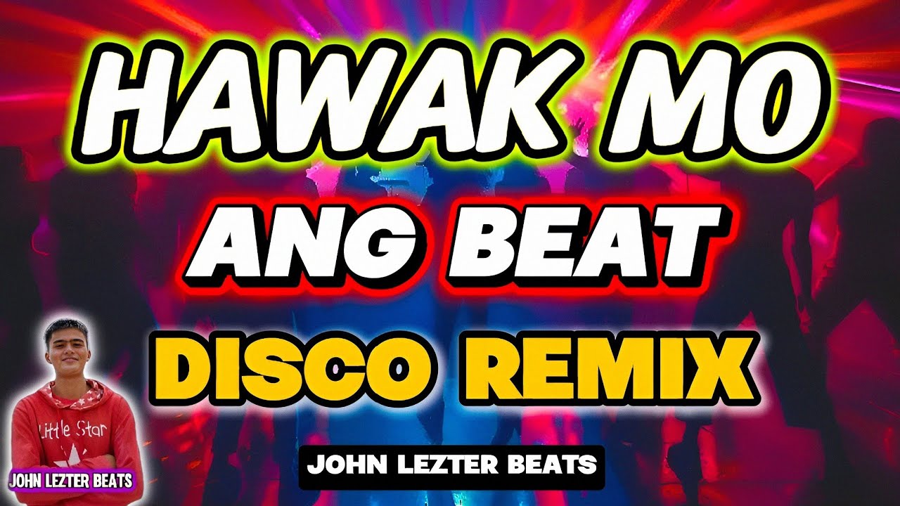 💥 HAWAK MO ANG BEAT DISCO REMIX