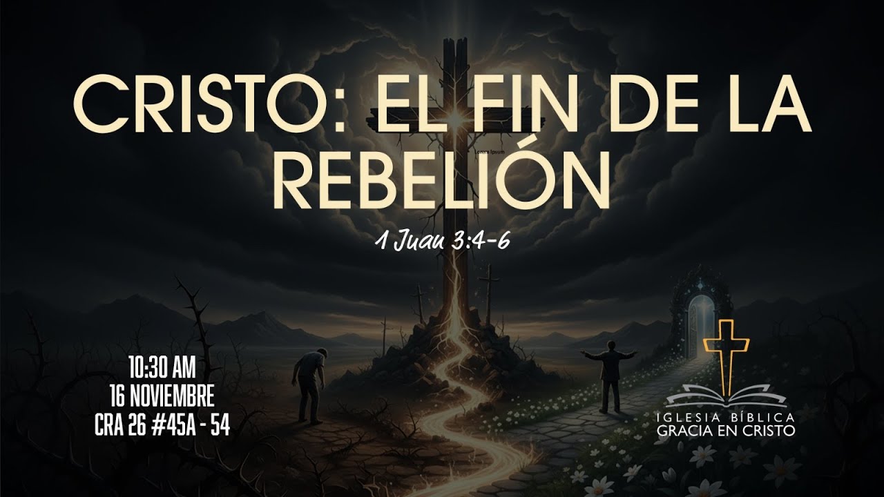 Cristo: El fin de la rebelión| 1 Juan 3:4 - 6
