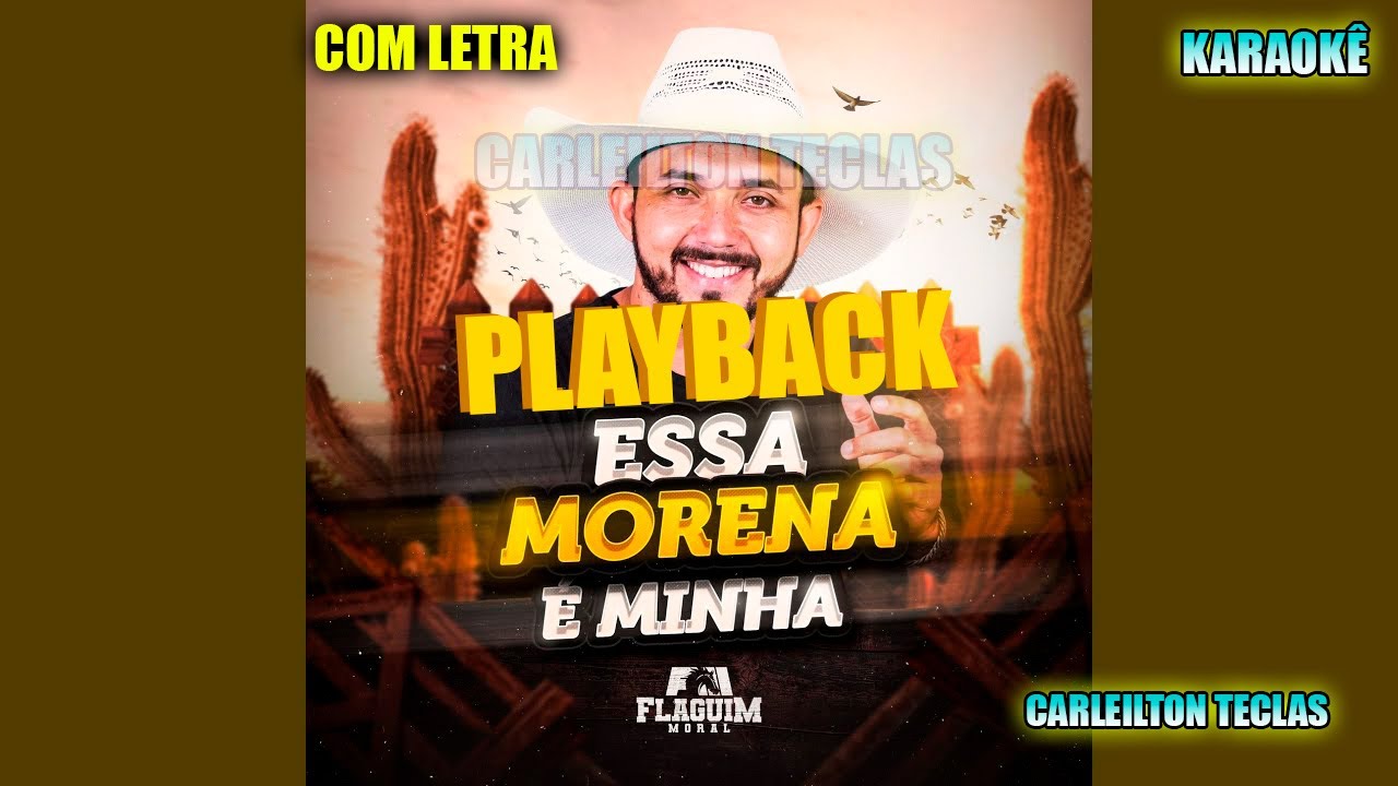 PLAYBACK ESSA MORENA É MINHA - FLAGUIM MORAL - KARAOKÊ ESSA MORENA É MINHA