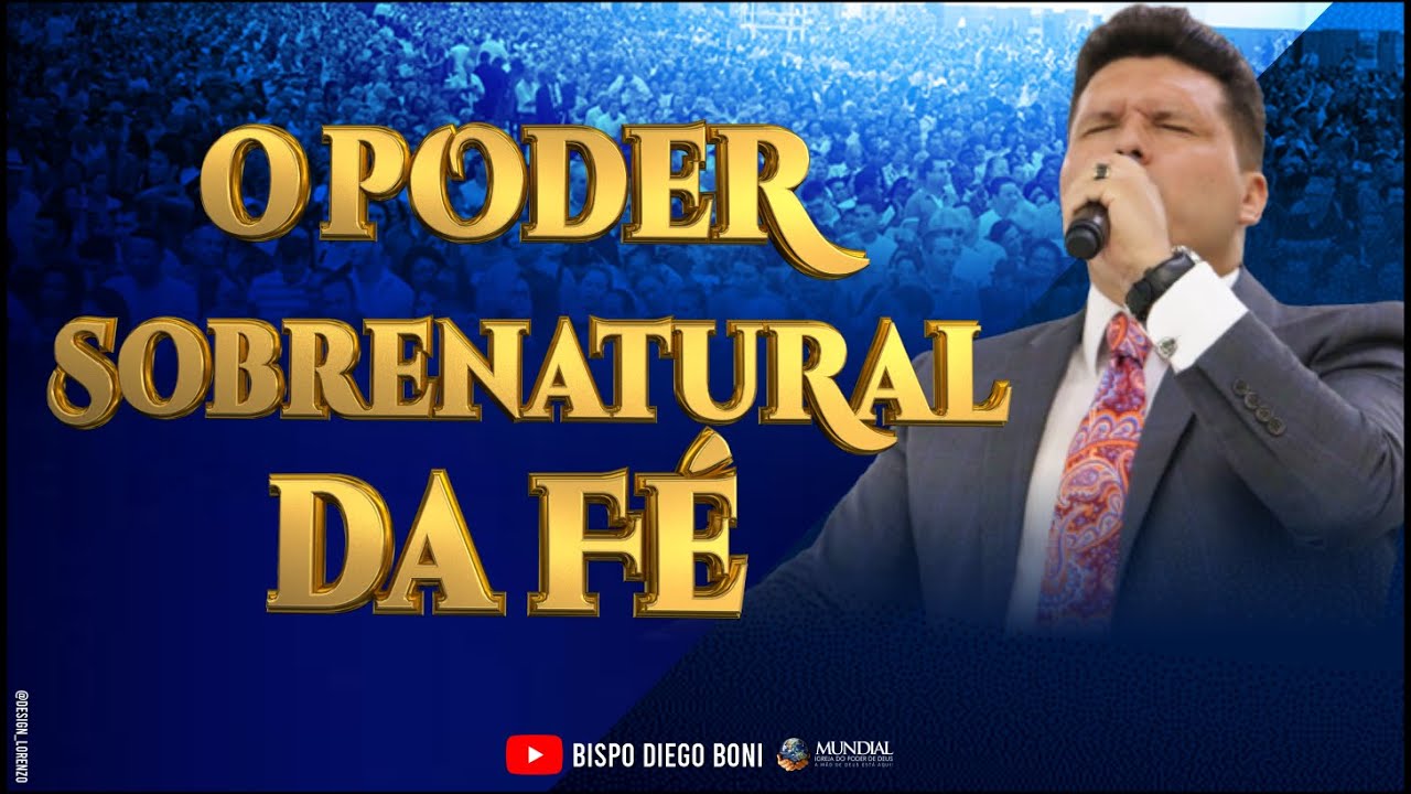 O PODER SOBRENATURAL DA F&Eacute; COM O BISPO DIEGO BONI