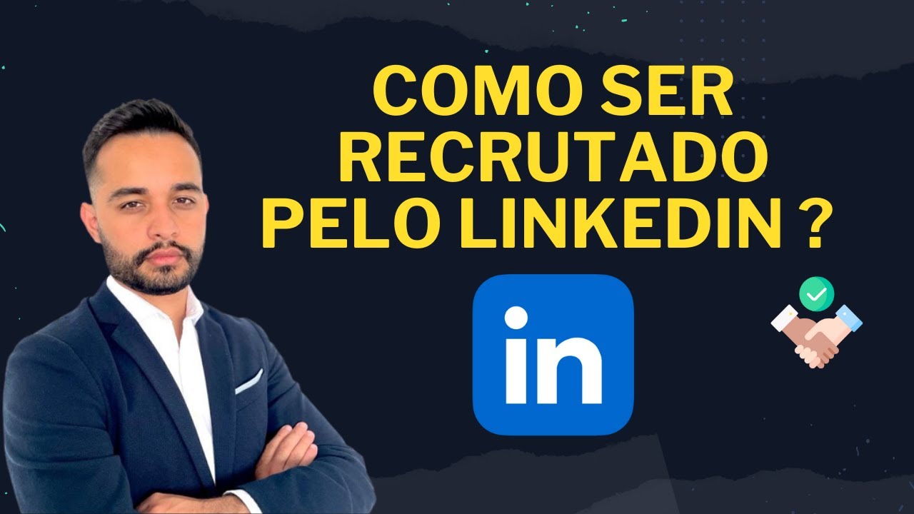 COMO ser recrutado pelo LINKEDIN ?