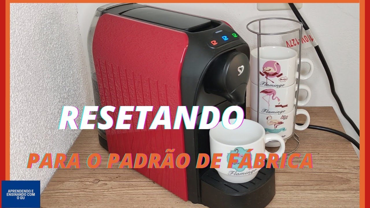 Como voltar para o padrão de fábrica a cafeteira três corações passione
