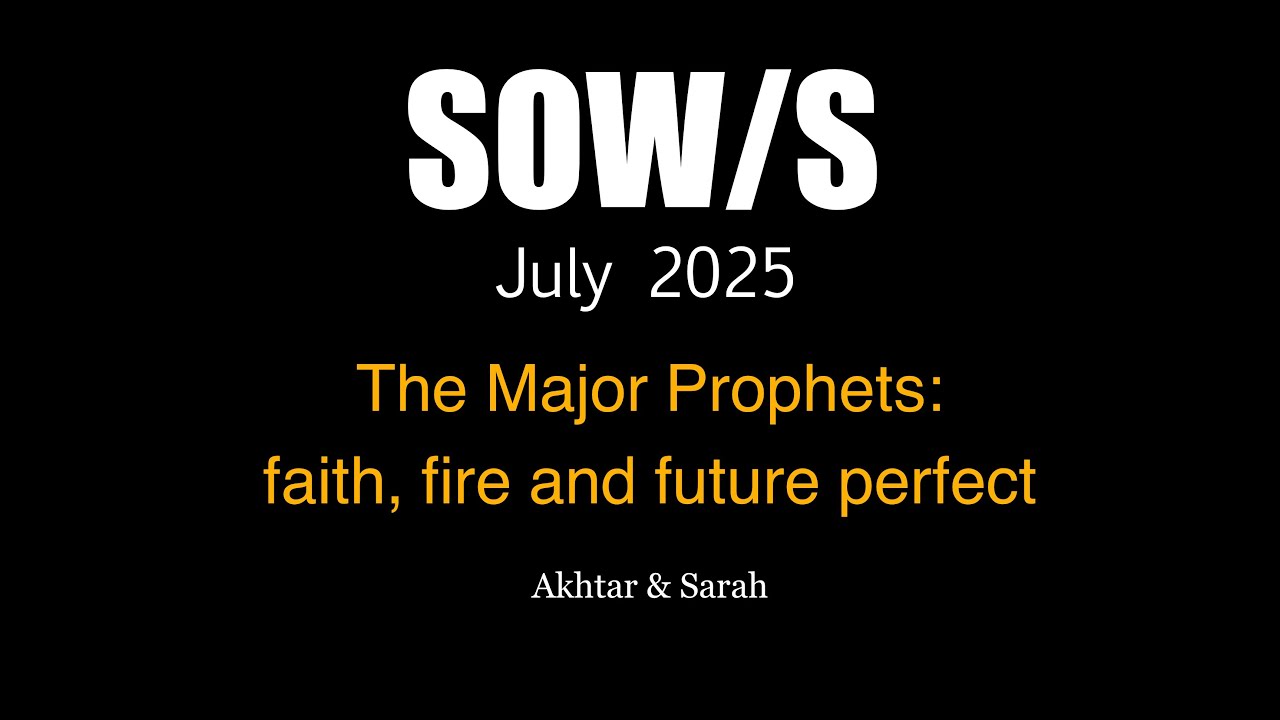 25 07 SOWS - The Major Prophets: faith, fire and future perfect