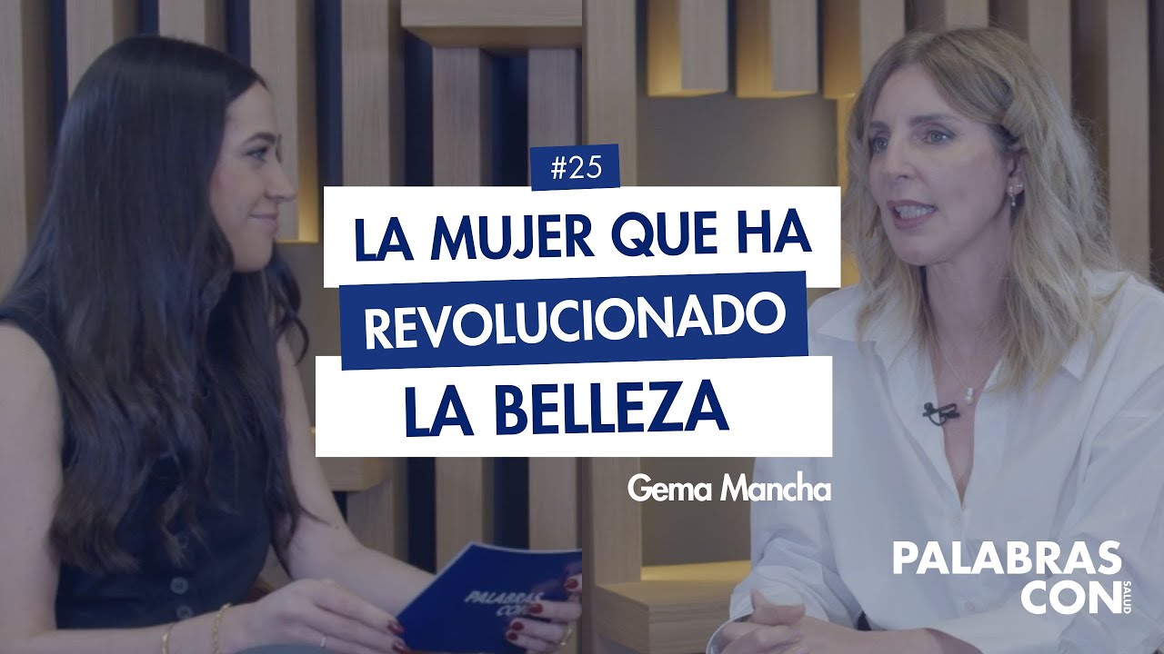 BELLEZA Y LIDERAZGO con Gema Mancha I 1x25 Palabras con Salud #merzaesthetics