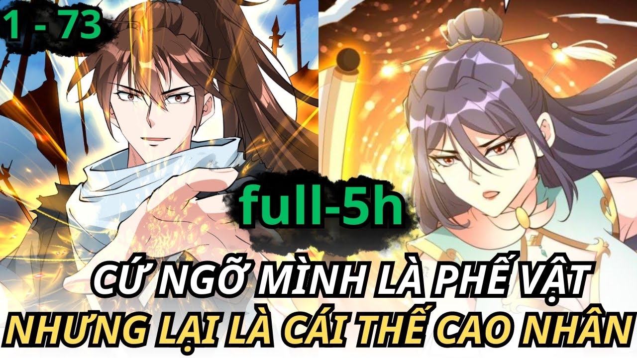full 4h || CỨ NGỠ MÌNH LÀ PHẾ VẬT  NHƯNG LẠI LÀ CÁI THẾ CAO NHÂN || REVIEW TRUYỆN TRANH