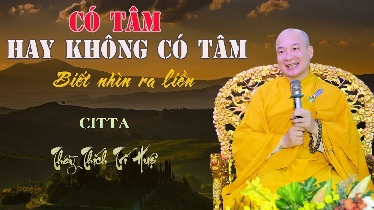 Phật Môn Vạn Pháp Không Ngoài Cái Tâm - cực hay. Thầy Thích Trí Huệ