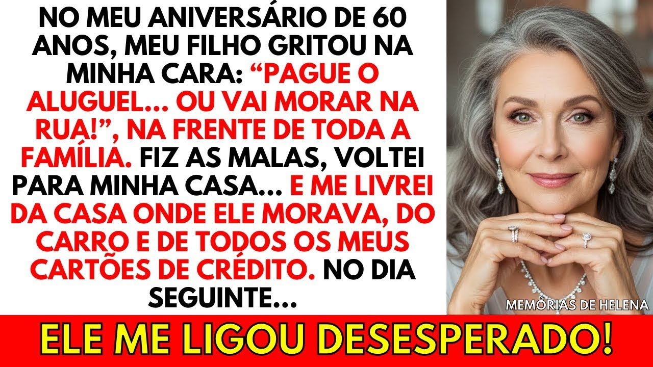 Meu filho gritou   PAGUE O ALUGUEL ou VÁ EMBORA!  no meu aniversário  E o que eu fiz em seguida
