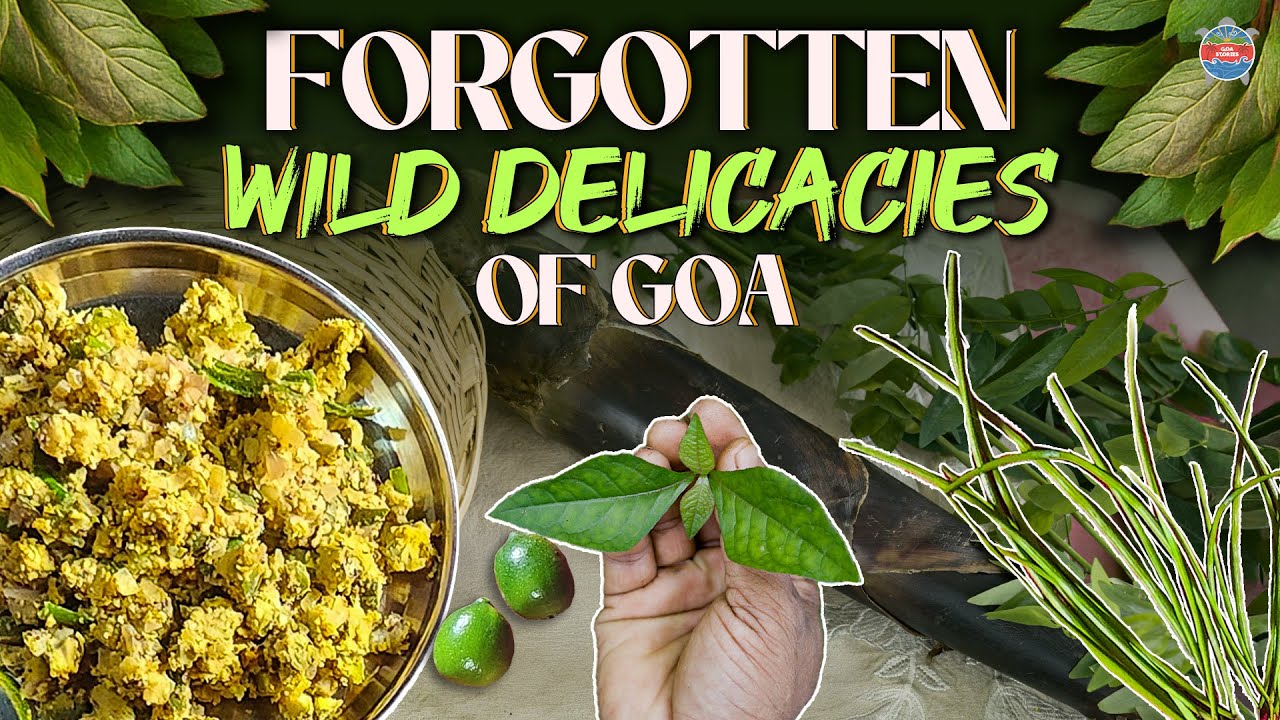 Forgotten Wild Delicacies Of Goa | Seasonal. Local. Nearly Lost. | Goa Stories Special