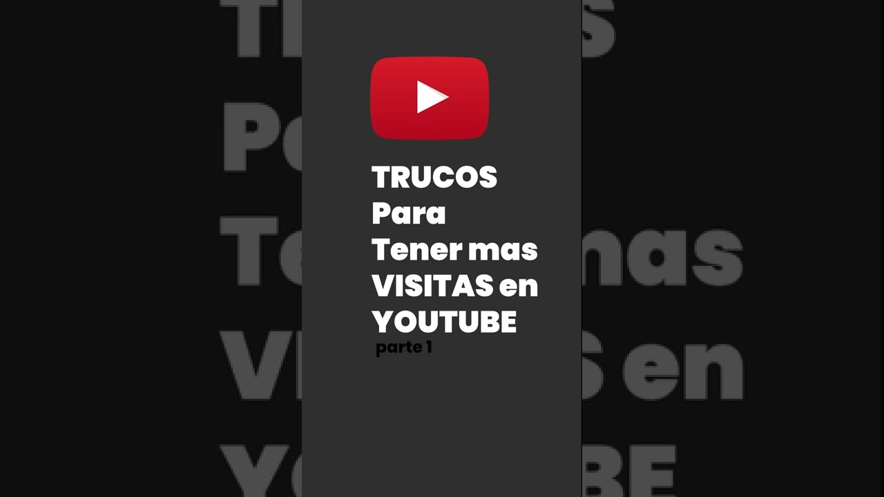 TRUCO para tener  mas VISITAS en YOUTUBE  parte 1
