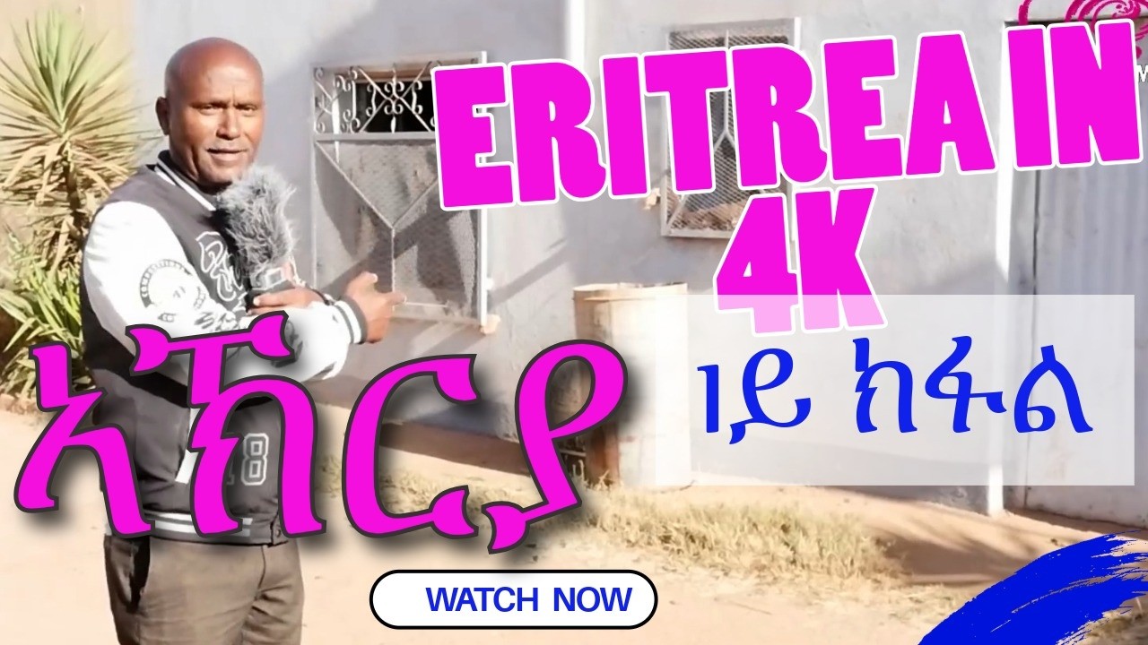 Eitrea in 4k - Akria - ኣኽርያ