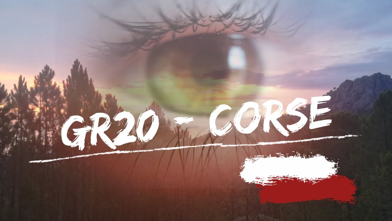 GR20 - Dans Nos Yeux