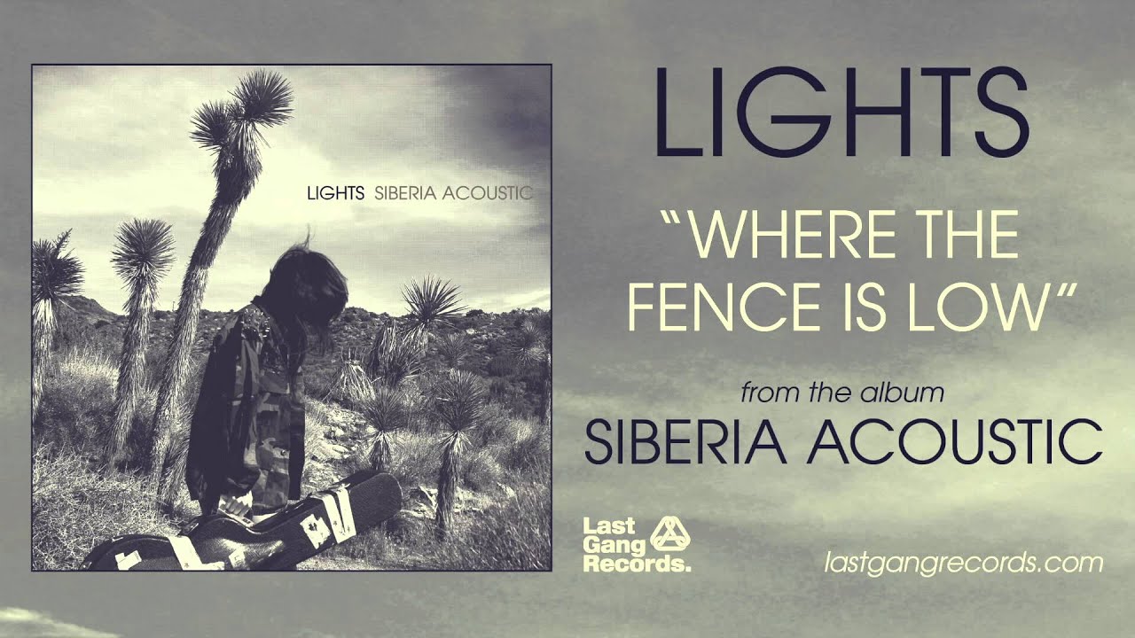 Lights - Where The Fence Is Low