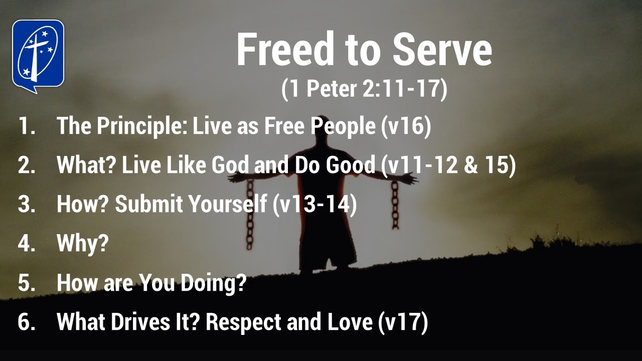 Freed to Serve (1 Peter 2:11-17)