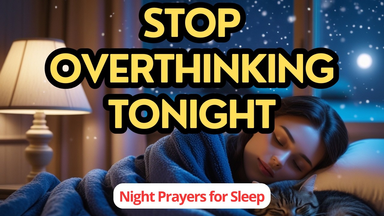 BEFORE YOU SLEEP: NIGHT PRAYER TO STOP OVERTHINKING (PHIL 4:6–7)