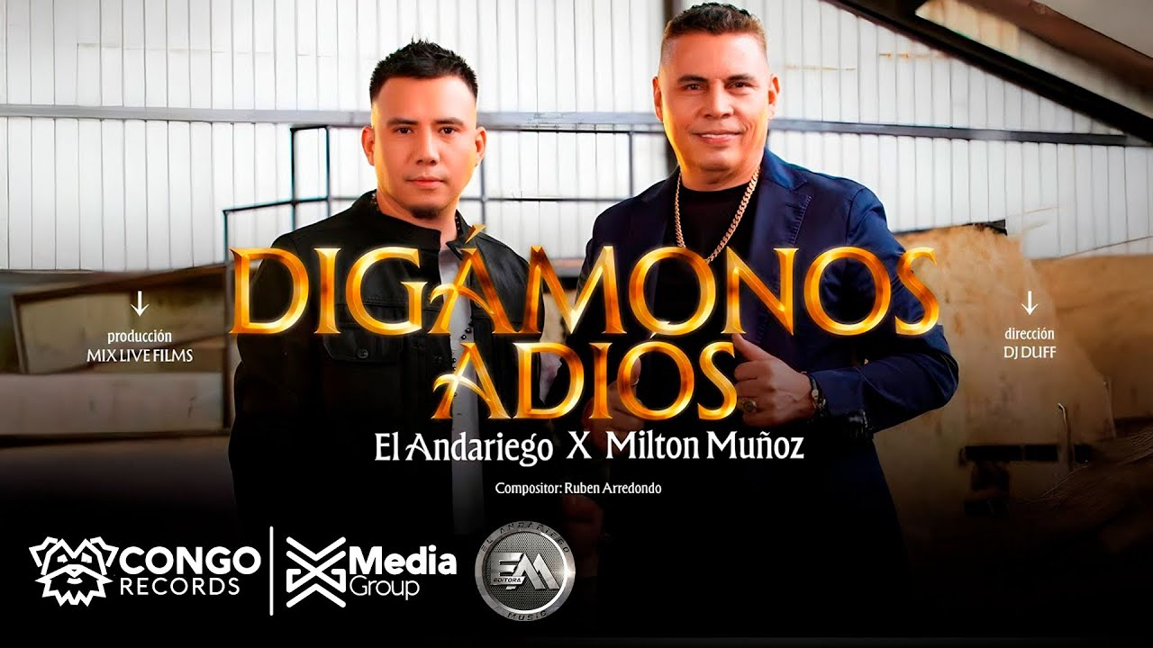 Digámonos Adiós - El Andariego & Milton Muñoz (Video Oficial)
