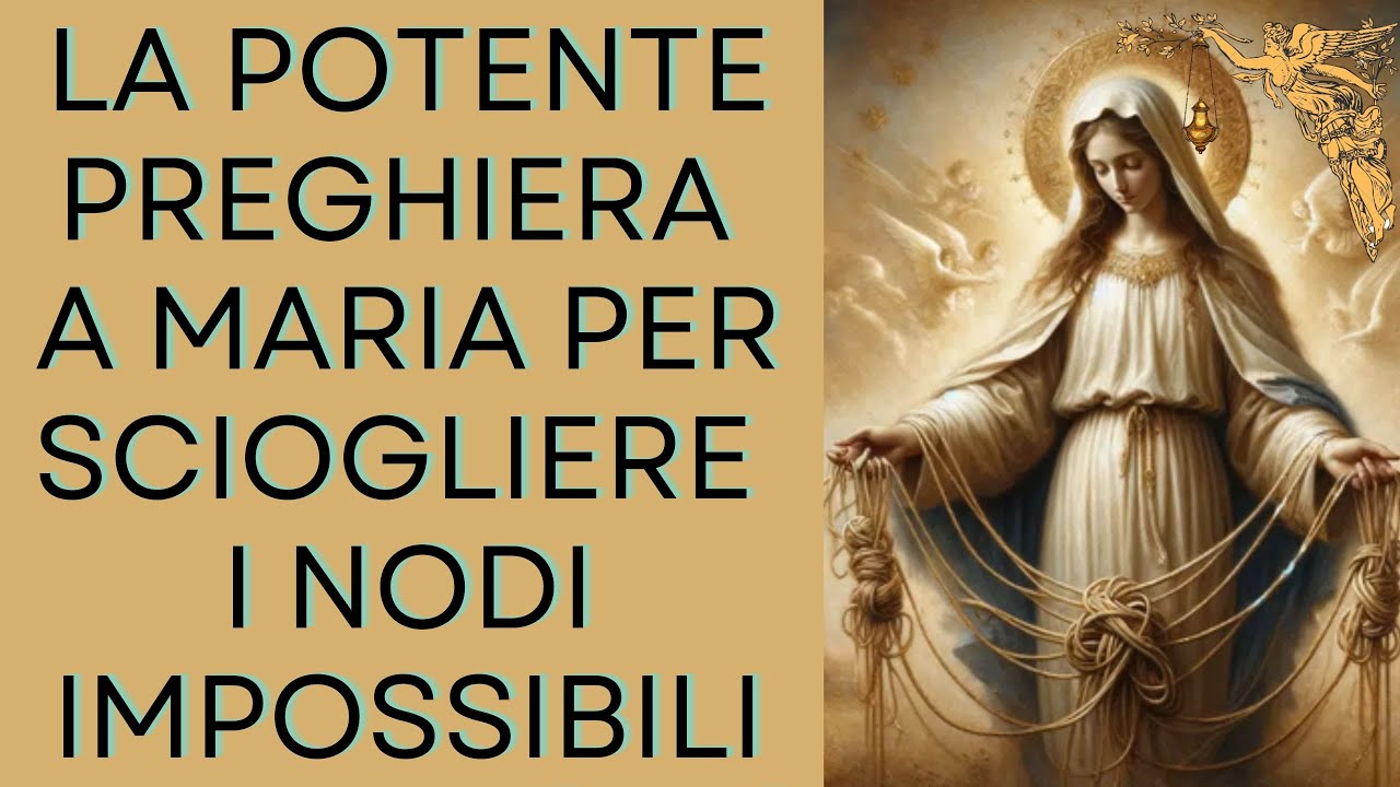 🔴Potente Preghiera a Maria per sciogliere Nodi Impossibili 🙏🙏🙏💖