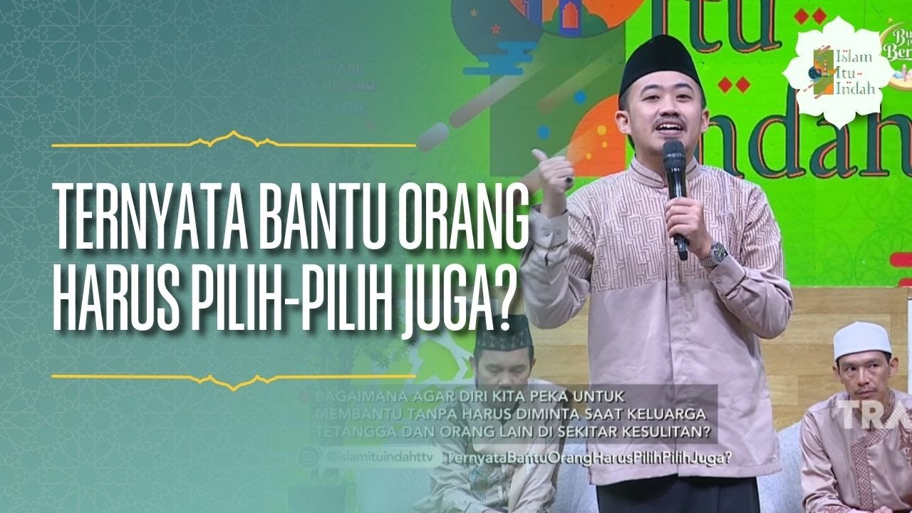 Ternyata Bantu Orang Harus Pilih-pilih Juga - ISLAM ITU INDAH (09/02/26) P3