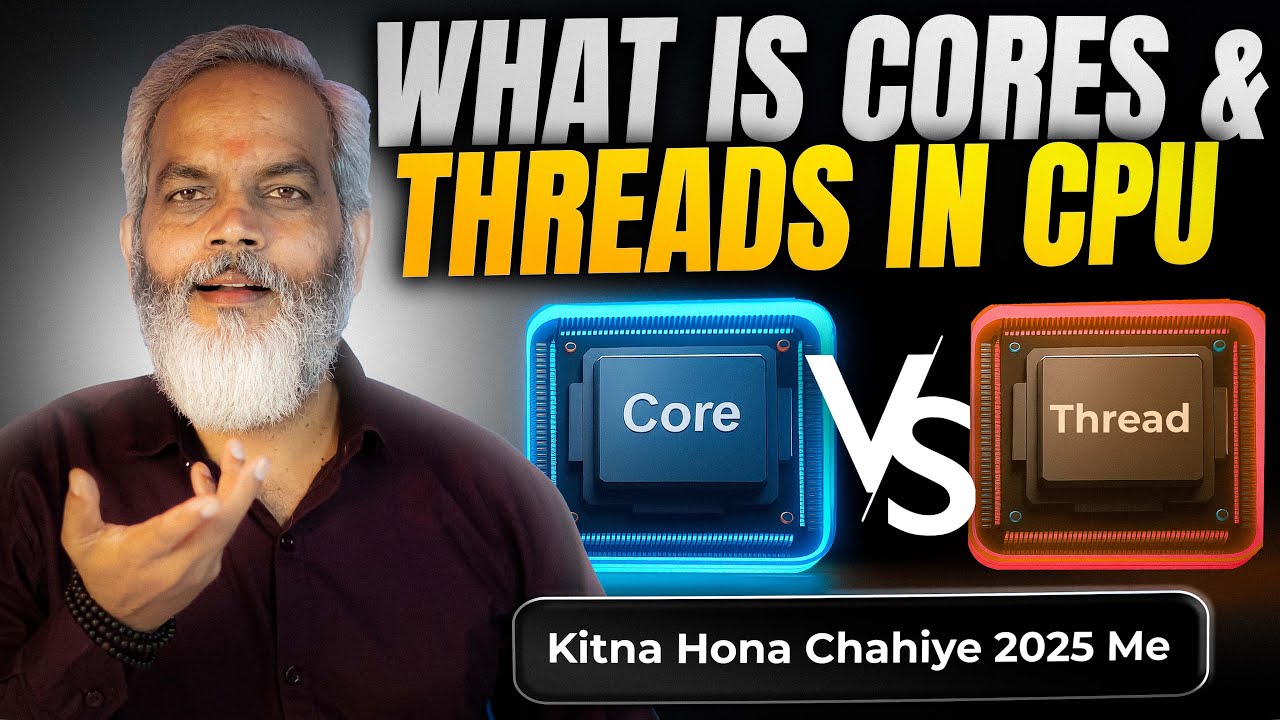 What is Cores and Threads in&nbsp;CPU 🔥 Kitna Hona Chahiye 2025&nbsp;Men