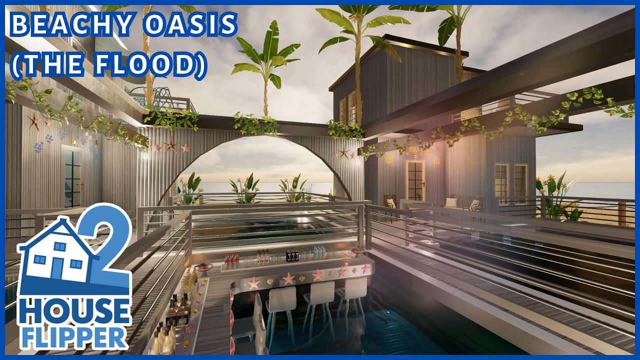Beachy Oasis (The Flood) - House Flipper 2 - custom job - community content