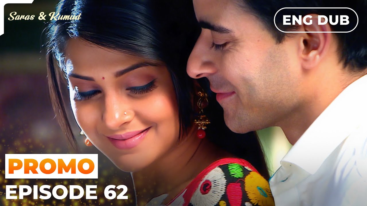 Saras and Kumud【PREVIEW】Episode 62 | Indian Drama | Dubbed in English #MEP62