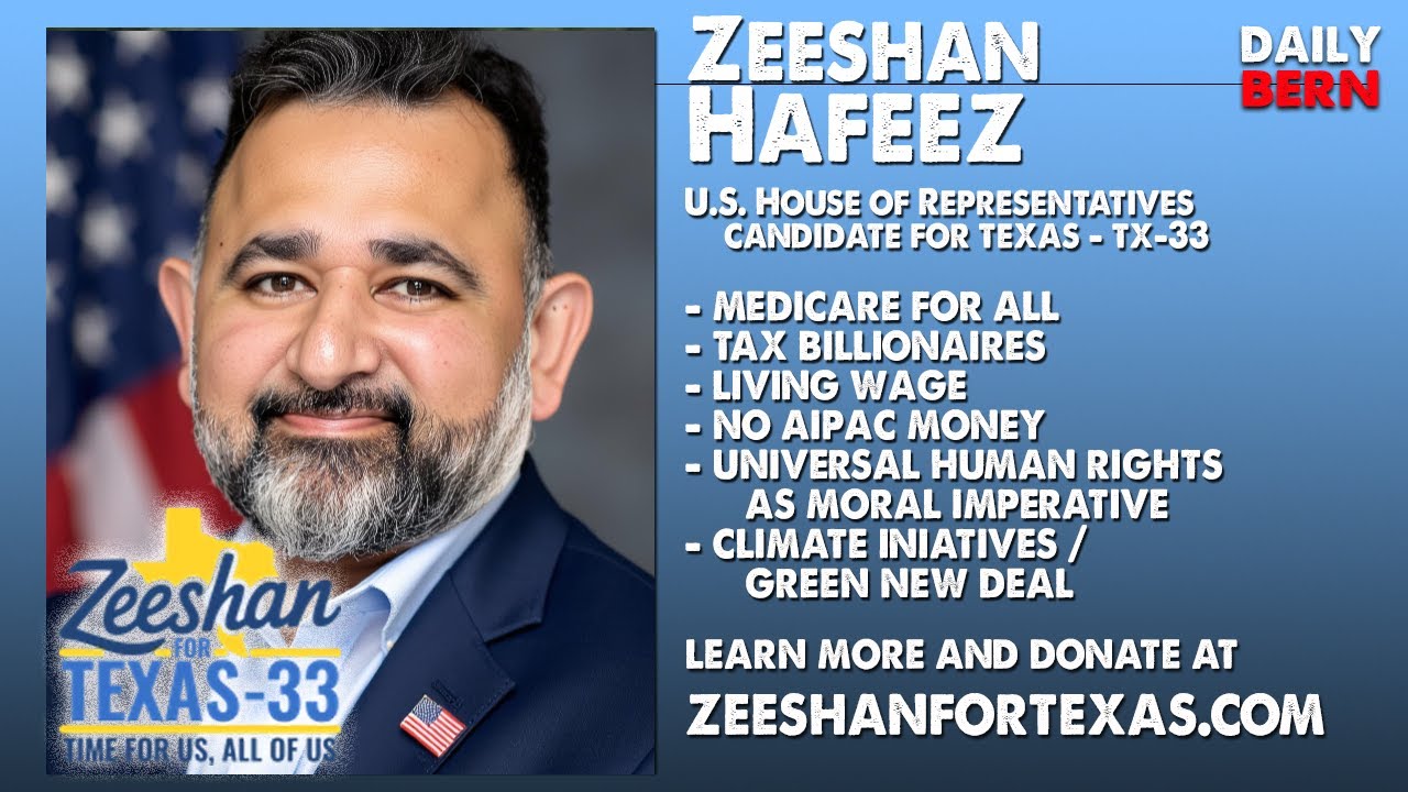 Daily Bern Conversation with Zeeshan Hafeez - Candidate for TX-33