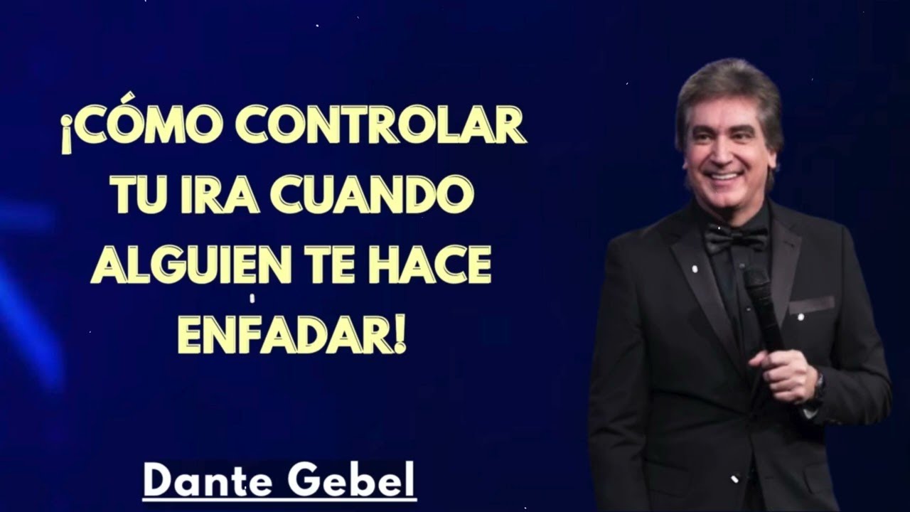 ¡Cómo Controlar tu Ira Cuando Alguien Te Hace Enfadar! | Pastor Dante Gebel 2025