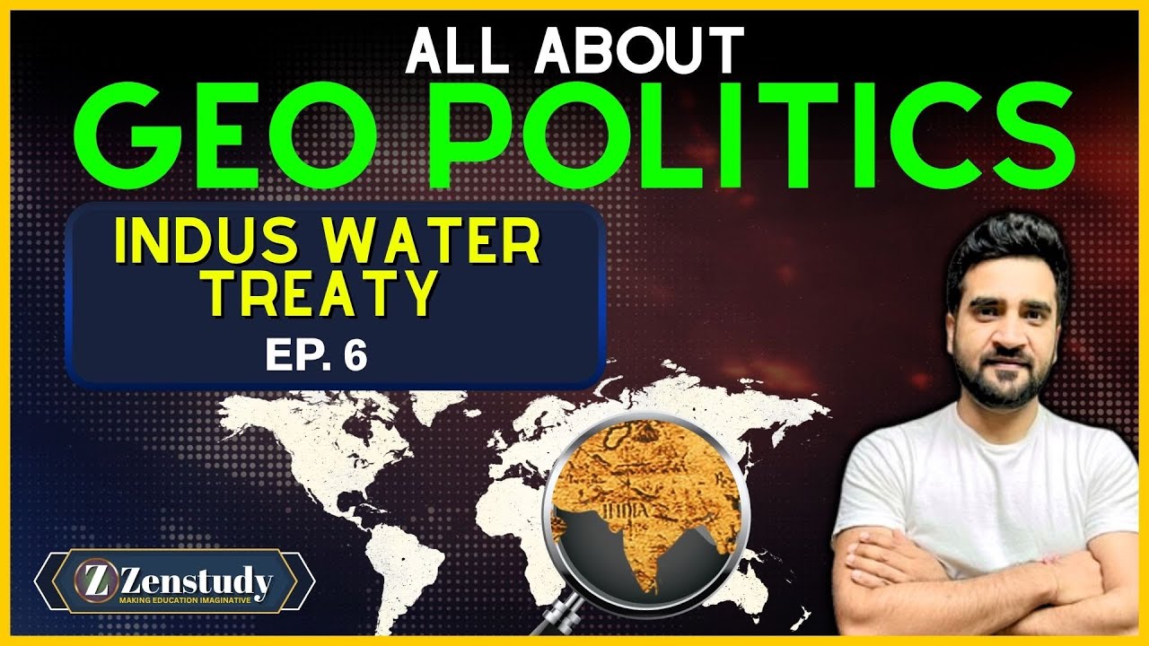 India Suspends Indus Water Treaty : UPSC International Relations Topic