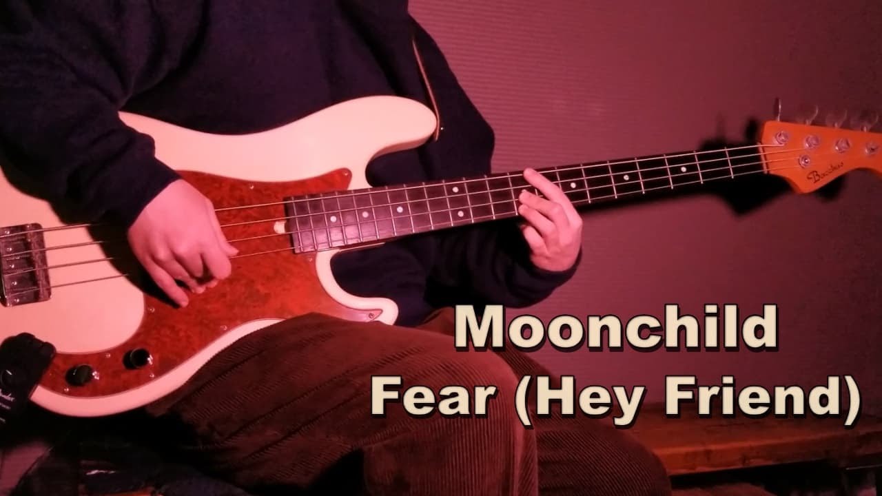 Moonchild - Fear (Hey Friend)【Bass Cover】