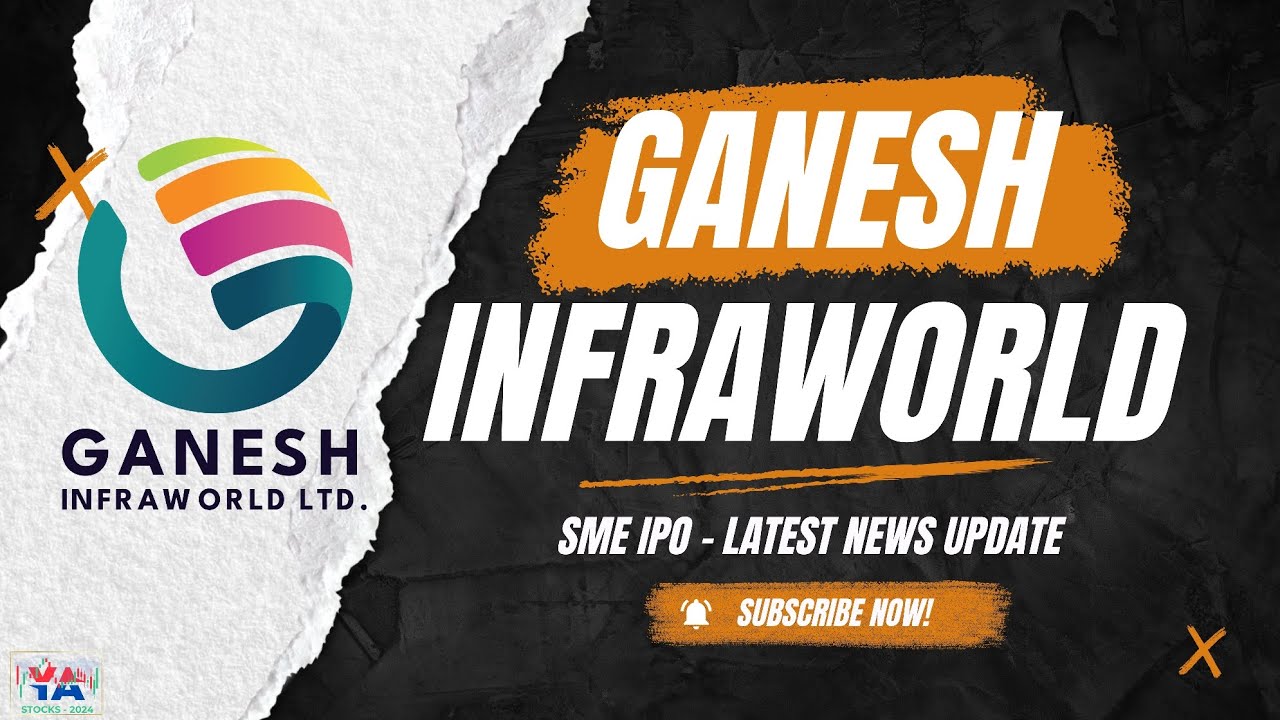 Ganesh Infraworld Limited SME - IPO INFORMATION BY YA_STOCKS_2024
