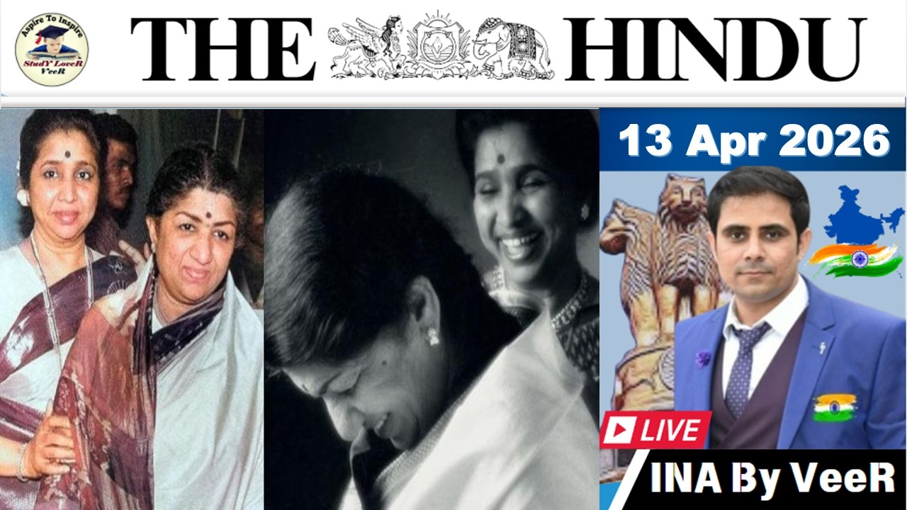 The Hindu Analysis Today | 13 April 2026 | NewsPaper Editorial Analysis | Asha Bhosle