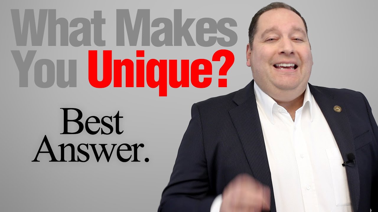 Job Interview Question "What Makes You Unique?" Best Answer