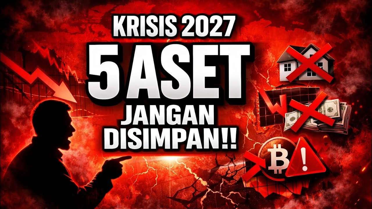 WASPADA KRISIS 2027! 5 ASET JANGAN SIMPAN ASET INI 