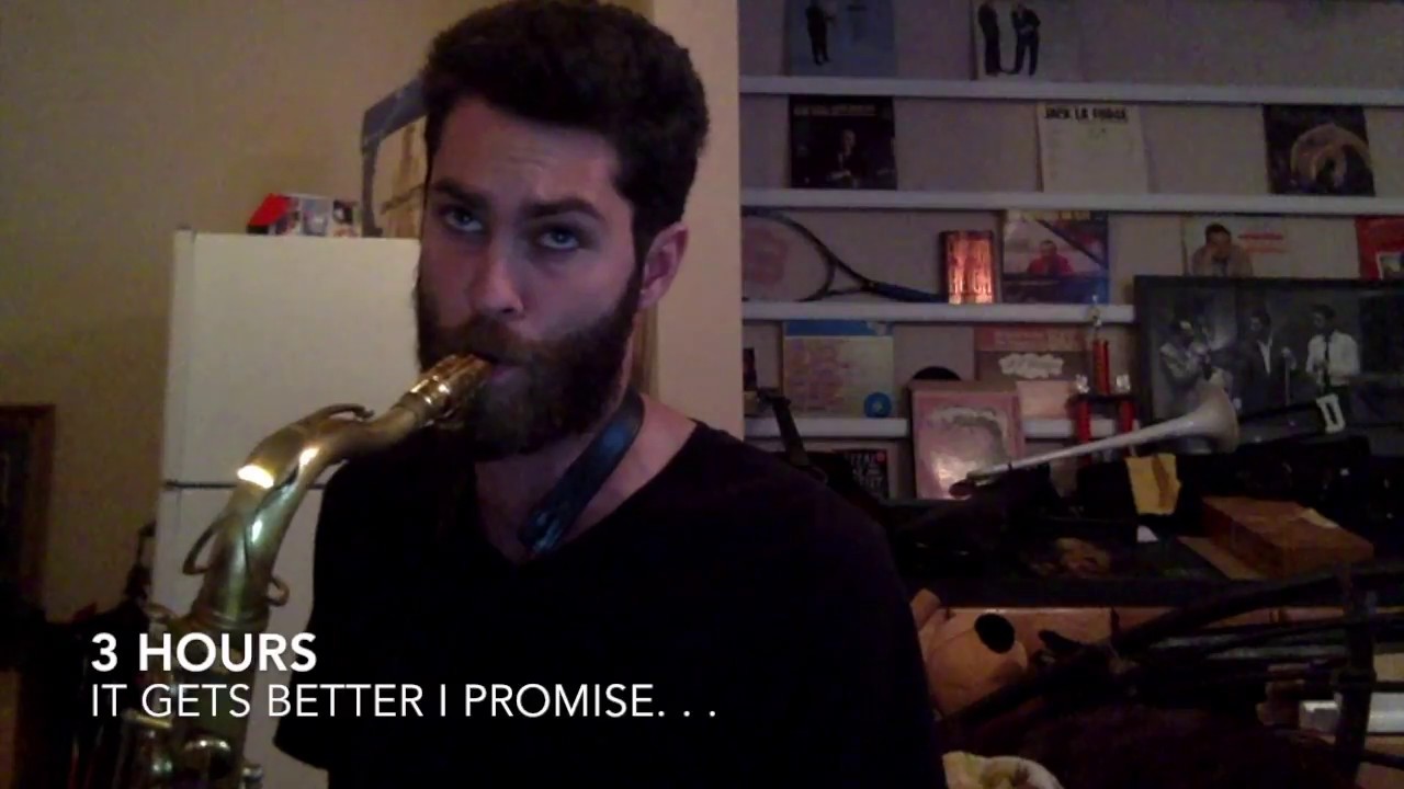 my first 100 hours on the sax.