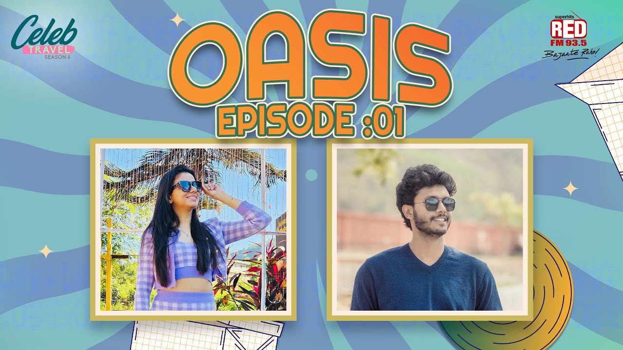 Oasis Talukdar on Celeb Travel Season 6 with RJ Pahi | Episode 1 |