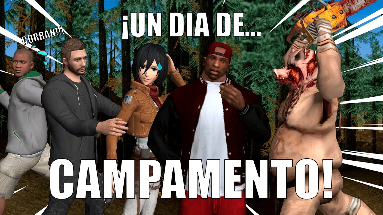 CJ Y SUS AMIGOS SE VAN DE CAMPAMENTO!!! - GTA SAN ANDREAS