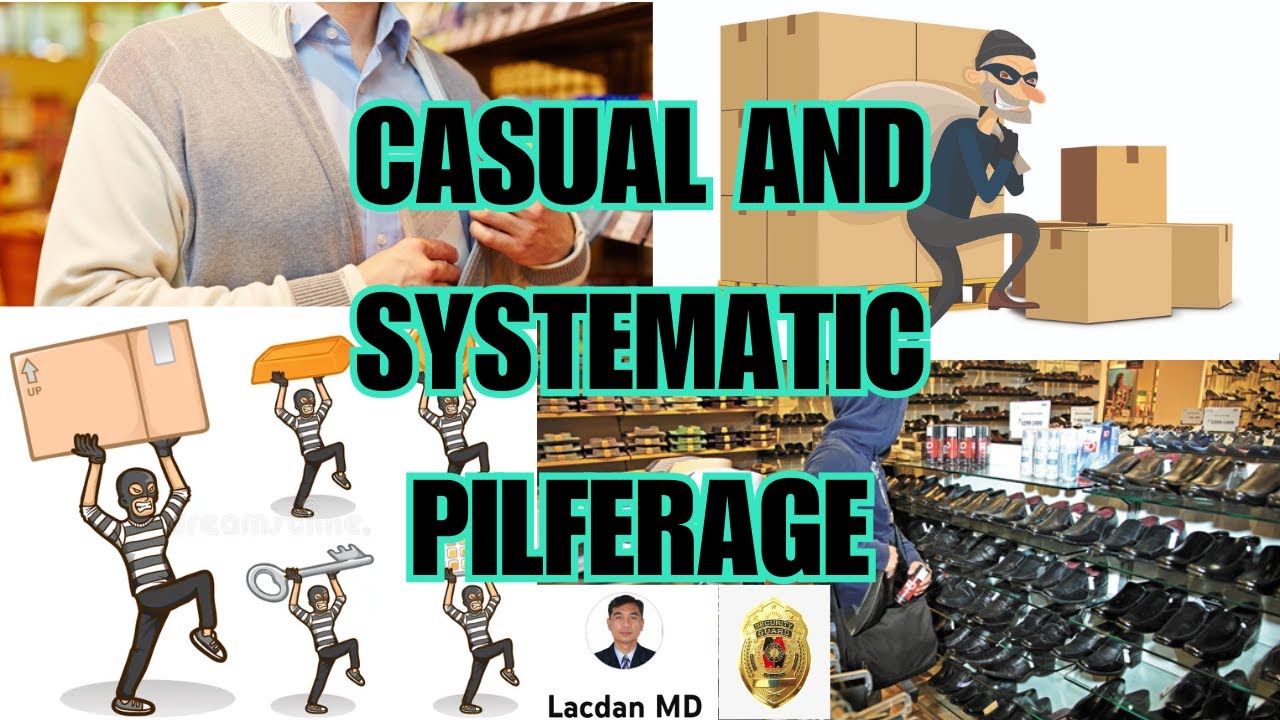 DALAWANG URI NG PILFERAGE: CASUAL AND SYSTEMATIC PILFERAGE
