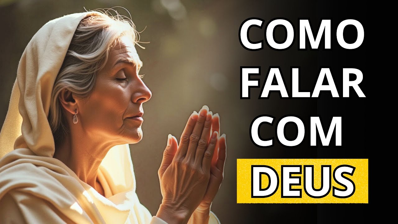 COMO FALAR COM DEUS E VOLTAR A SENTIR A PRESENÇA DELE