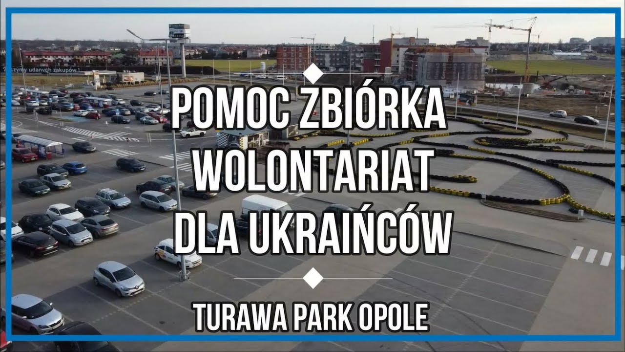 TURAWA PARK OPOLE, POMOC UKRAINIE, ZBI&Oacute;RKA DAR&Oacute;W, WOLONTARIAT (DAWNY PRAKTIKER)