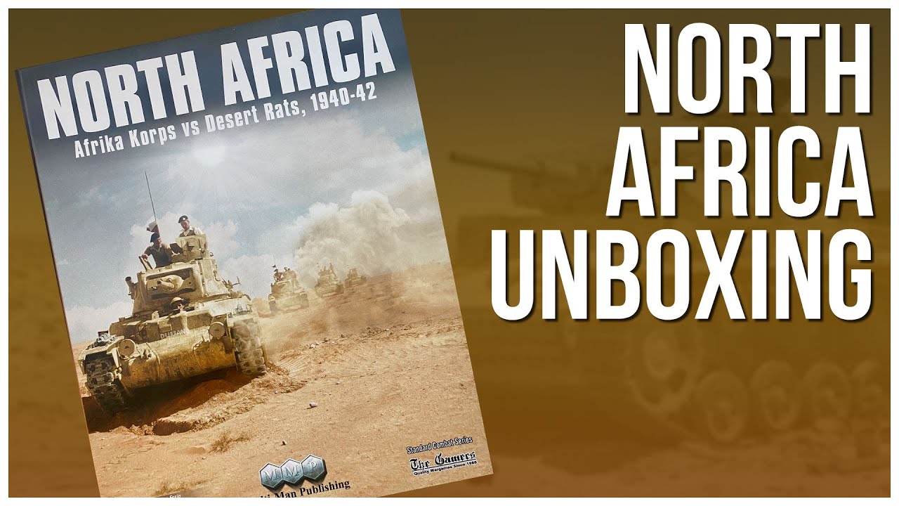 North Africa Unboxing / MultiMan Publishing - Historical Game - Wargame - Dean Essig MMP SCS