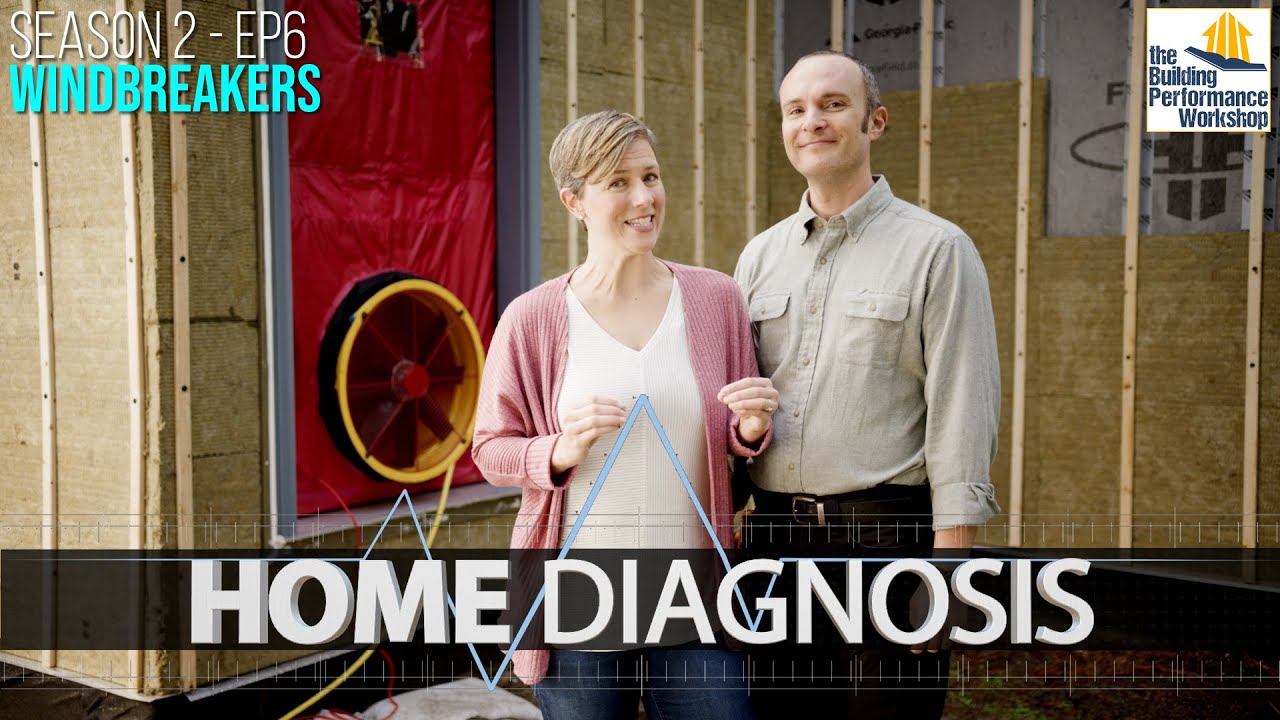 Science of Air Sealing, Insulation, & Control Layers - Ep 206 of Home Diagnosis TV Series