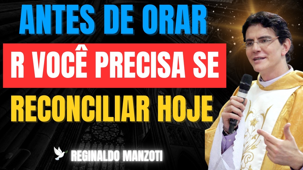 O Perdão Que Liberta Seu Coração | PASTOR REGINALDO MANZOTI