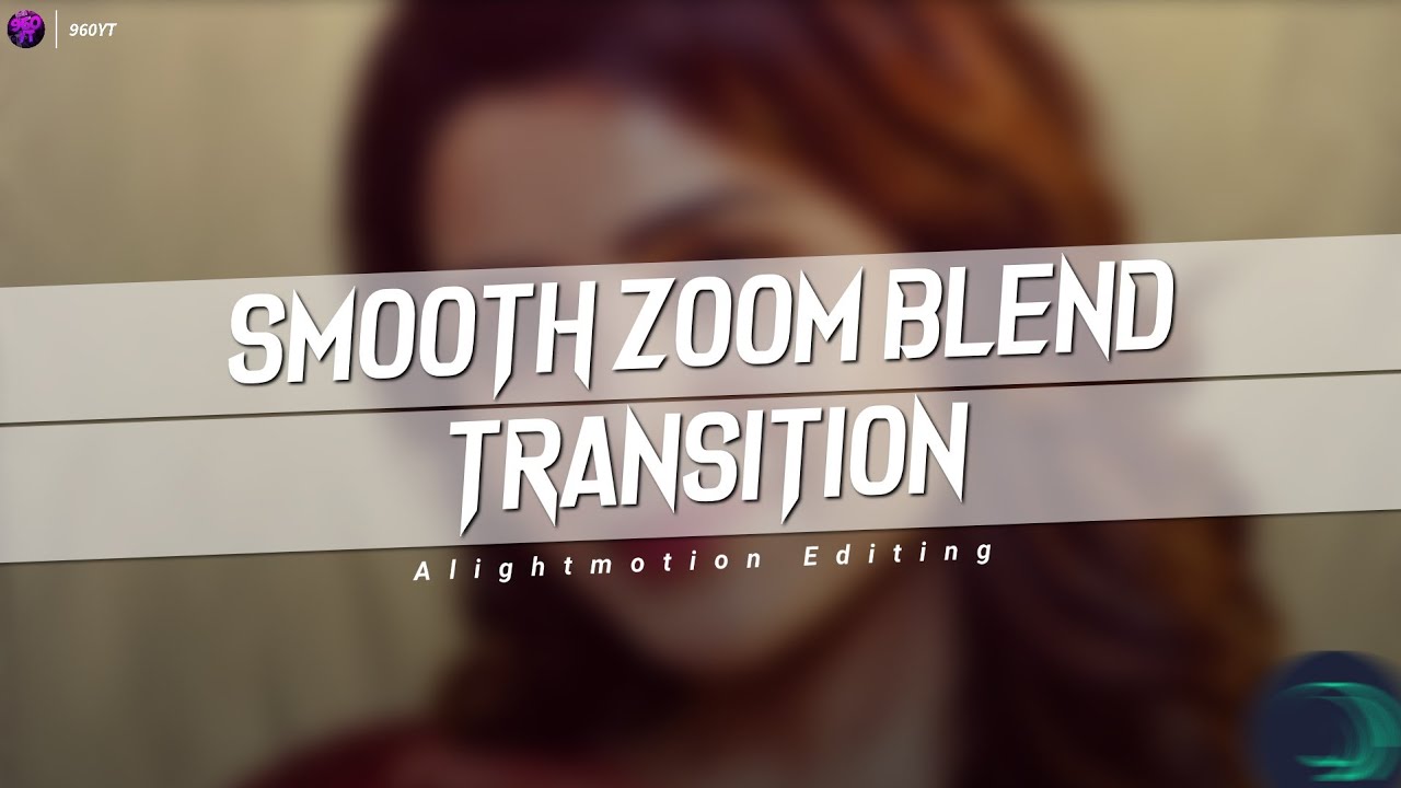 Smooth Zoom Blend Transition | Alightmotion Editing | Transition Ideas | Efx Editing | Blending