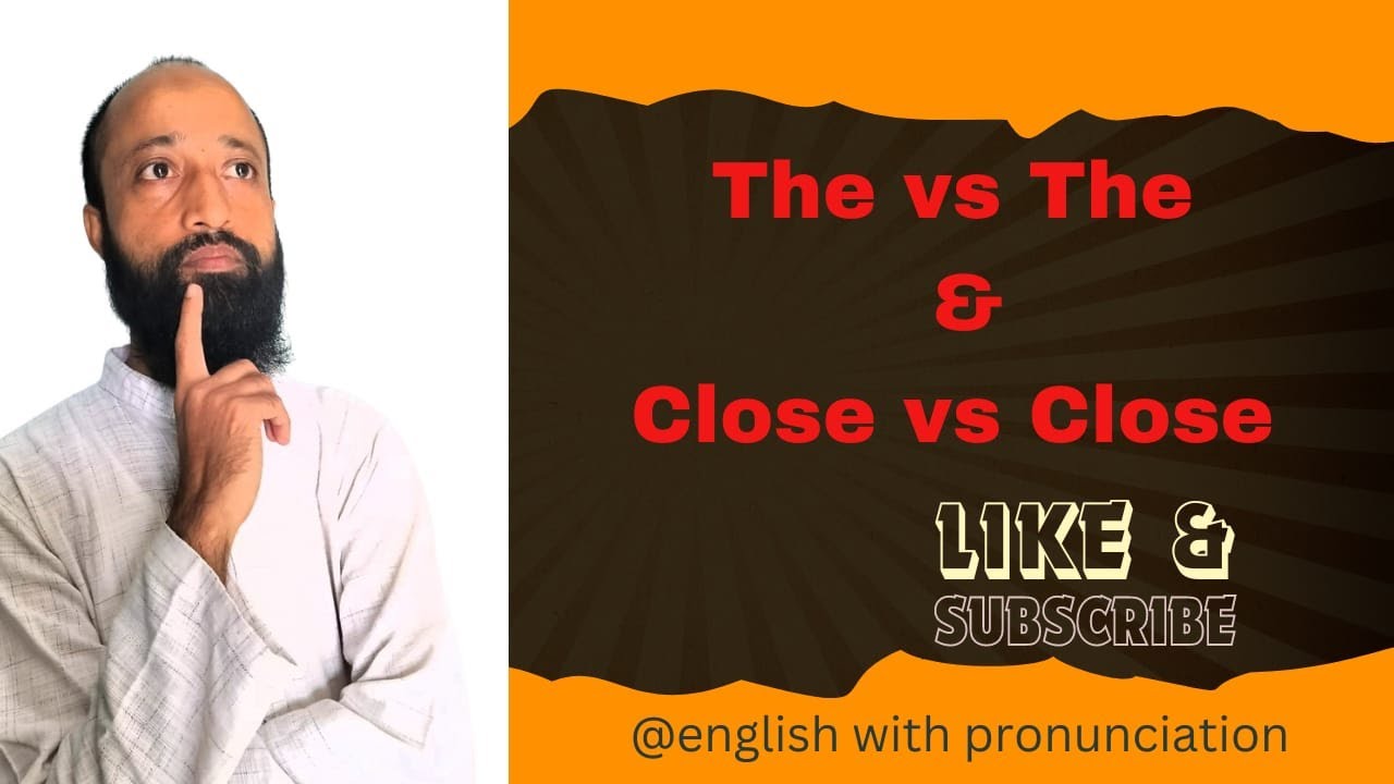 Difference between the and the along with close and close